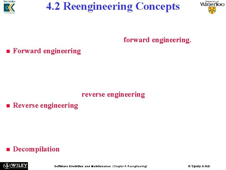 4. 2 Reengineering Concepts n n A new software is created by going downward 4. 2 Reengineering Concepts n n A new software is created by going downward