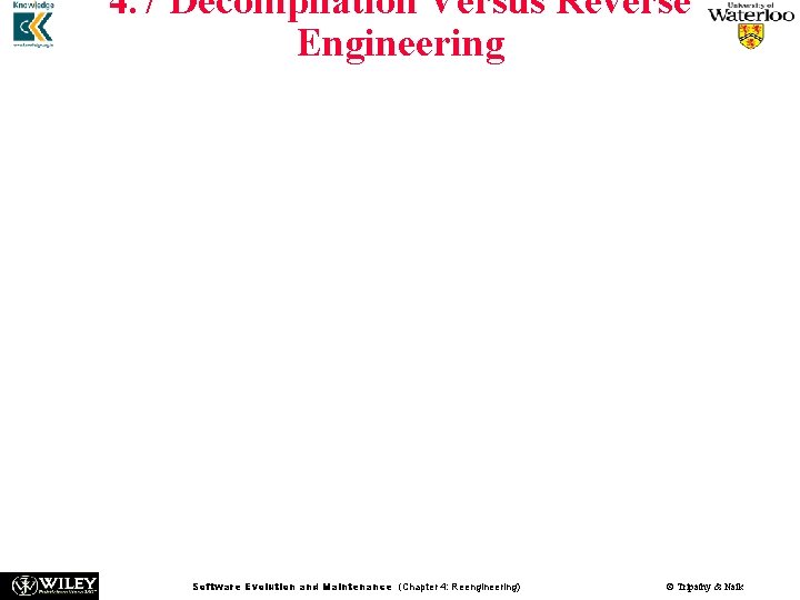 4. 7 Decompilation Versus Reverse Engineering n n n Decompilers aided program migration from 4. 7 Decompilation Versus Reverse Engineering n n n Decompilers aided program migration from