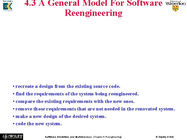 4. 3 A General Model For Software Reengineering n The reengineering process accepts as 4. 3 A General Model For Software Reengineering n The reengineering process accepts as