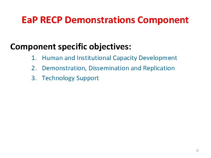 Ea. P RECP Demonstrations Component specific objectives: 1. Human and Institutional Capacity Development 2.