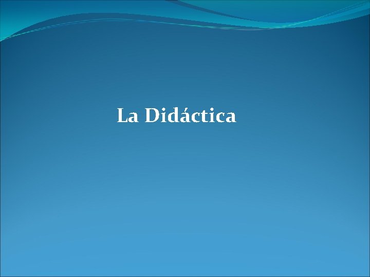 La Didáctica 