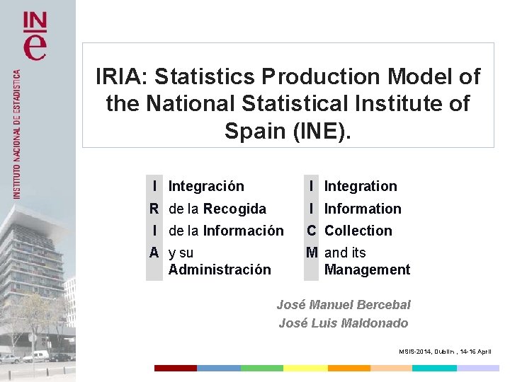 IRIA: Statistics Production Model of the National Statistical Institute of Spain (INE). I Integración