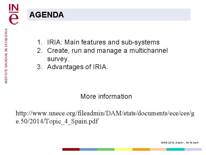 AGENDA 1. IRIA: Main features and sub-systems 2. Create, run and manage a multichannel