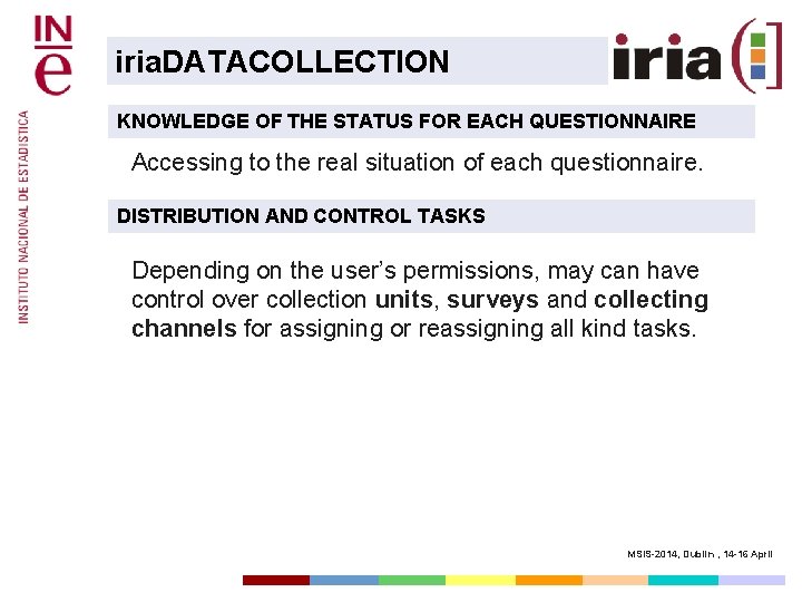 iria. DATACOLLECTION KNOWLEDGE OF THE STATUS FOR EACH QUESTIONNAIRE Accessing to the real situation
