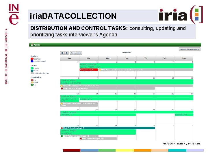 iria. DATACOLLECTION DISTRIBUTION AND CONTROL TASKS: consulting, updating and prioritizing tasks interviewer’s Agenda MSIS-2014,