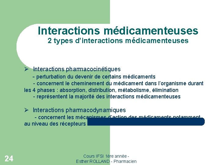 Interactions médicamenteuses 2 types d’interactions médicamenteuses Ø Interactions pharmacocinétiques - perturbation du devenir de
