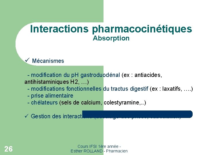Interactions pharmacocinétiques Absorption ü Mécanismes - modification du p. H gastroduodénal (ex : antiacides, Interactions pharmacocinétiques Absorption ü Mécanismes - modification du p. H gastroduodénal (ex : antiacides,