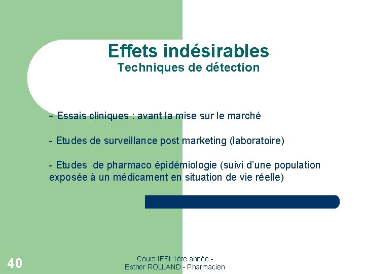 Effets indésirables Techniques de détection - Essais cliniques : avant la mise sur le Effets indésirables Techniques de détection - Essais cliniques : avant la mise sur le
