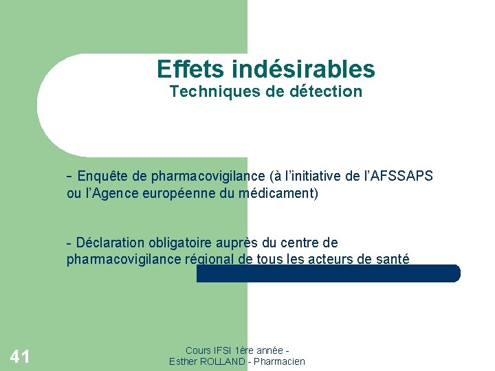 Effets indésirables Techniques de détection - Enquête de pharmacovigilance (à l’initiative de l’AFSSAPS ou