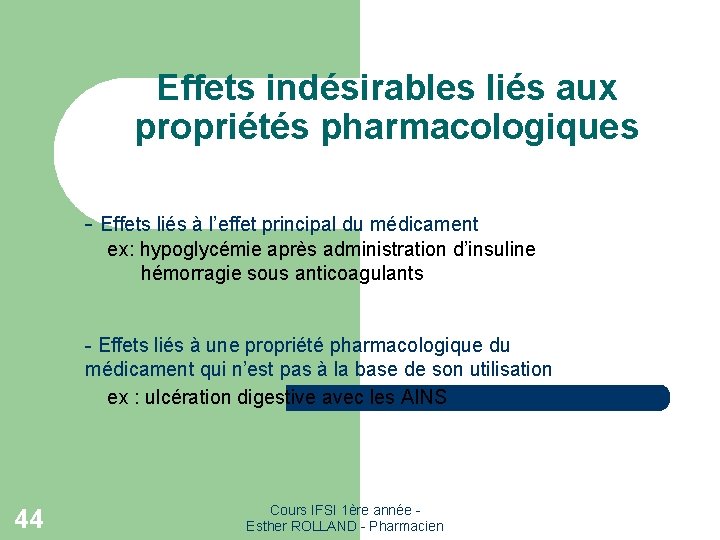 Effets indésirables liés aux propriétés pharmacologiques - Effets liés à l’effet principal du médicament