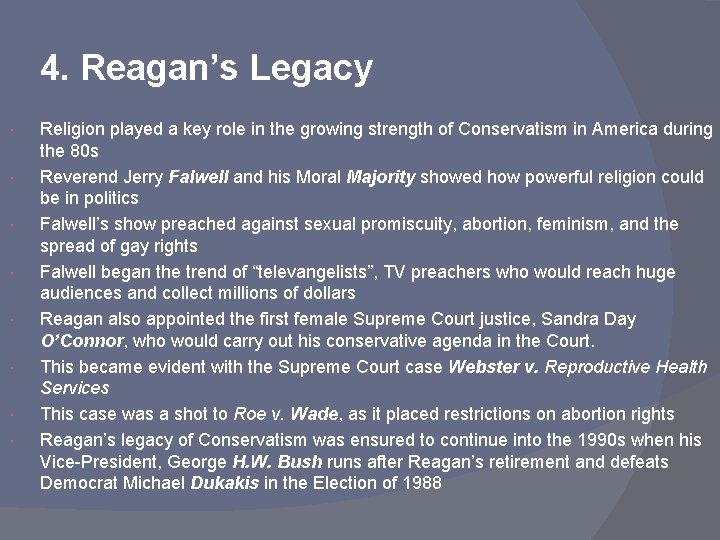 4. Reagan’s Legacy Religion played a key role in the growing strength of Conservatism