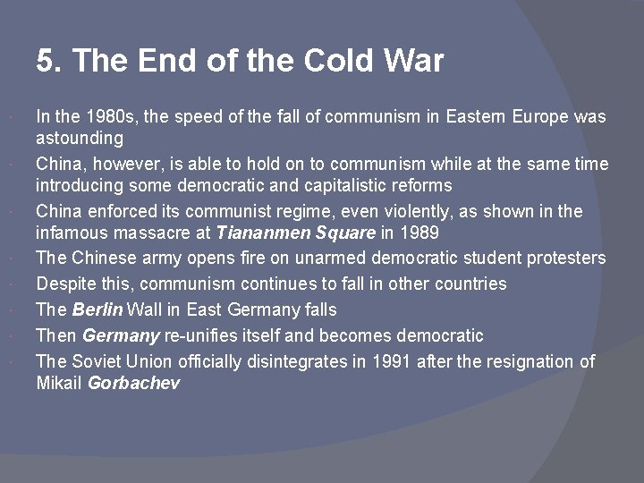 5. The End of the Cold War In the 1980 s, the speed of