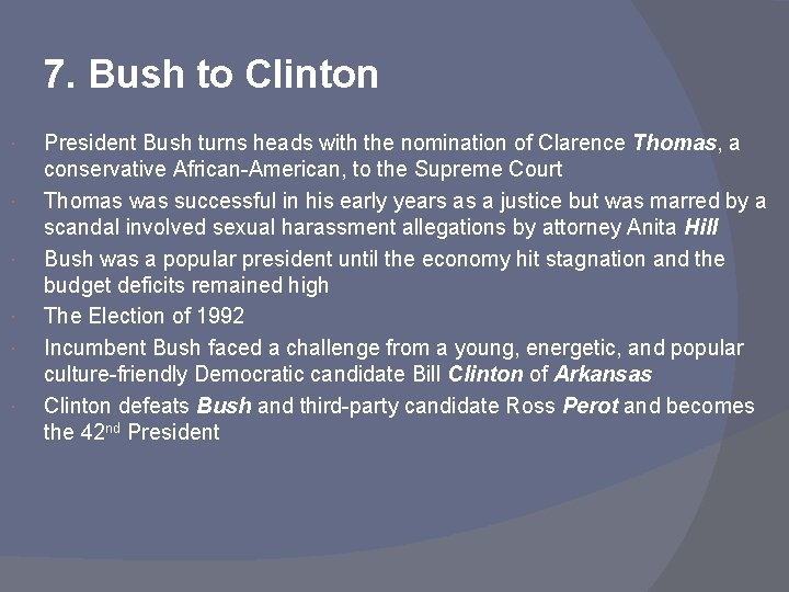 7. Bush to Clinton President Bush turns heads with the nomination of Clarence Thomas,