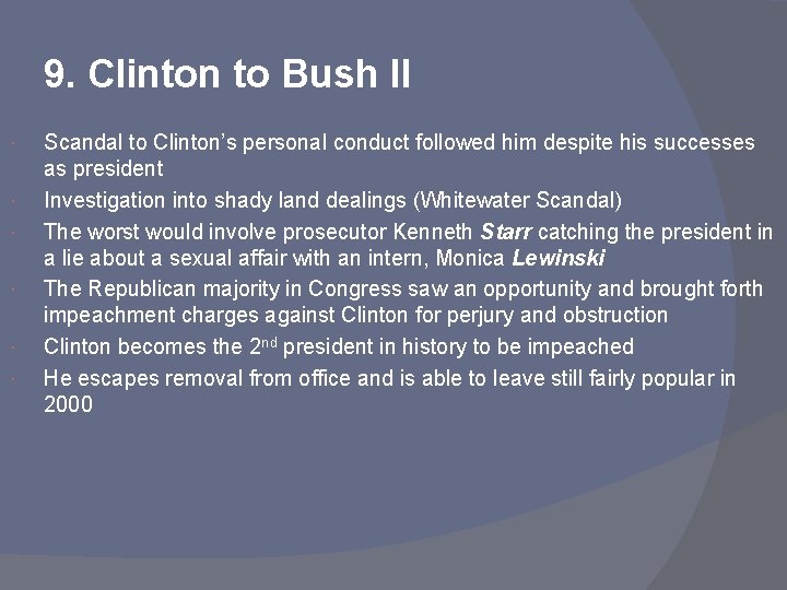 9. Clinton to Bush II Scandal to Clinton’s personal conduct followed him despite his