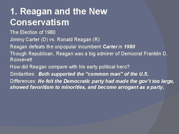 1. Reagan and the New Conservatism The Election of 1980 Jimmy Carter (D) vs.