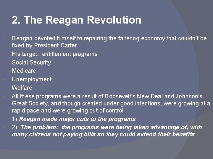 2. The Reagan Revolution Reagan devoted himself to repairing the faltering economy that couldn’t