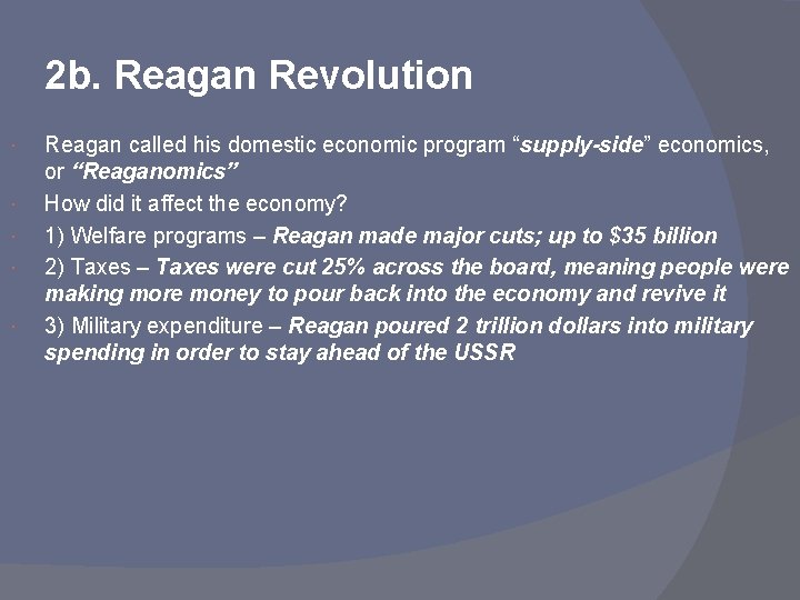 2 b. Reagan Revolution Reagan called his domestic economic program “supply-side” economics, or “Reaganomics”