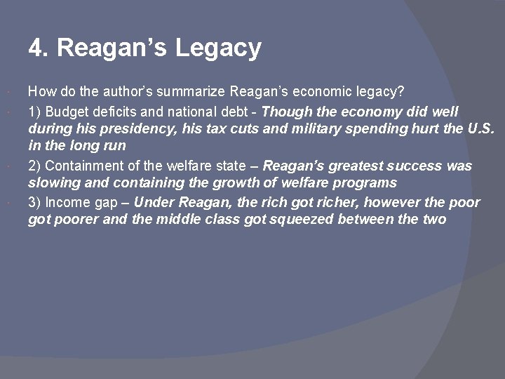 4. Reagan’s Legacy How do the author’s summarize Reagan’s economic legacy? 1) Budget deficits