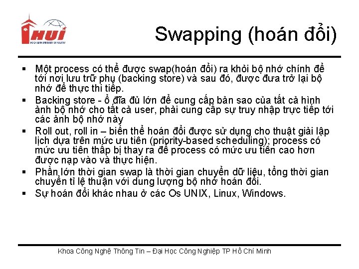 Swapping (hoán đổi) § Một process có thể được swap(hoán đổi) ra khỏi bộ