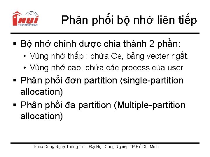 Phân phối bộ nhớ liên tiếp § Bộ nhớ chính được chia thành 2