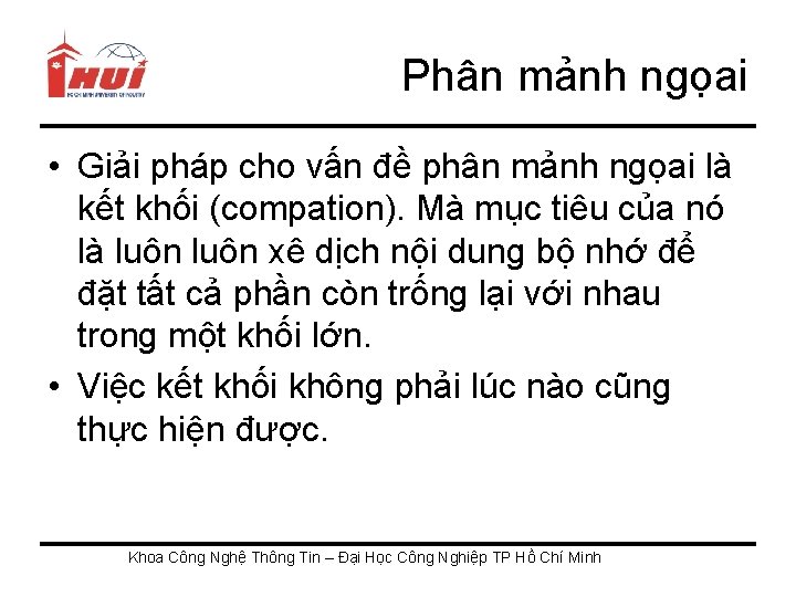 Phân mảnh ngọai • Giải pháp cho vấn đề phân mảnh ngọai là kết