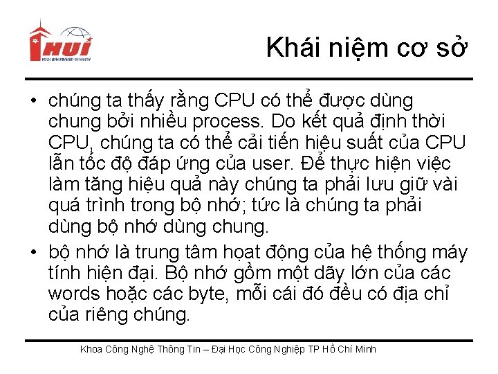 Khái niệm cơ sở • chúng ta thấy rằng CPU có thể được dùng