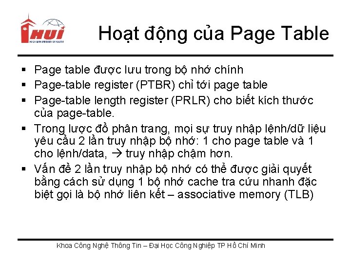 Hoạt động của Page Table § Page table được lưu trong bộ nhớ chính