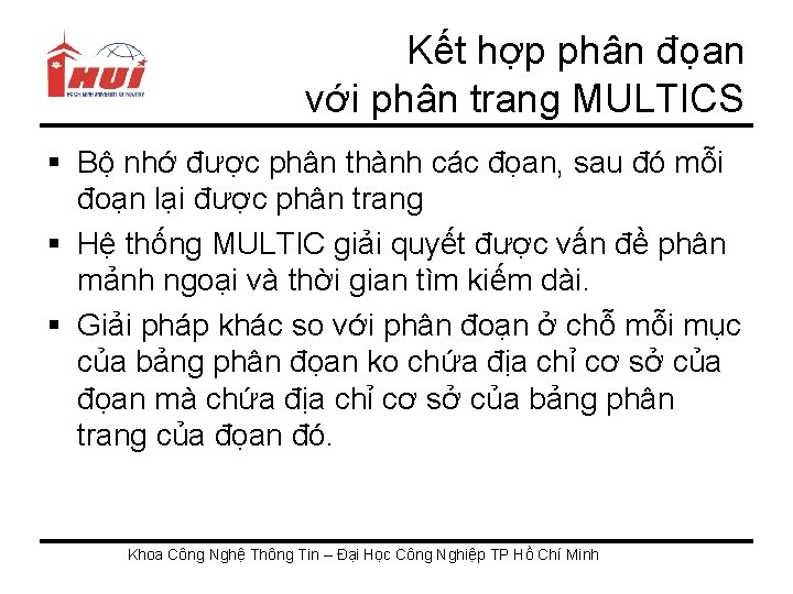 Kết hợp phân đọan với phân trang MULTICS § Bộ nhớ được phân thành