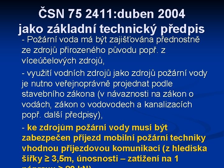 ČSN 75 2411: duben 2004 jako základní technický předpis - Požární voda má být