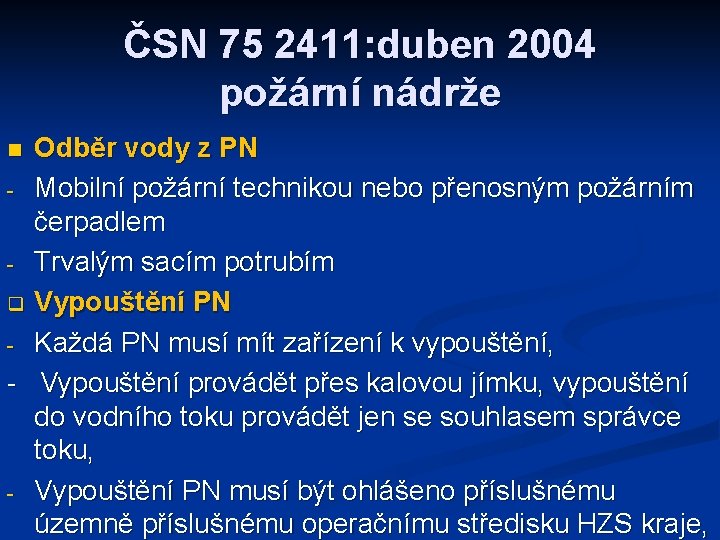 ČSN 75 2411: duben 2004 požární nádrže Odběr vody z PN - Mobilní požární