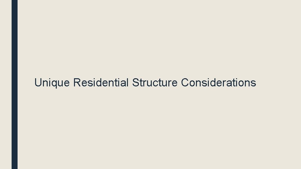 Unique Residential Structure Considerations 
