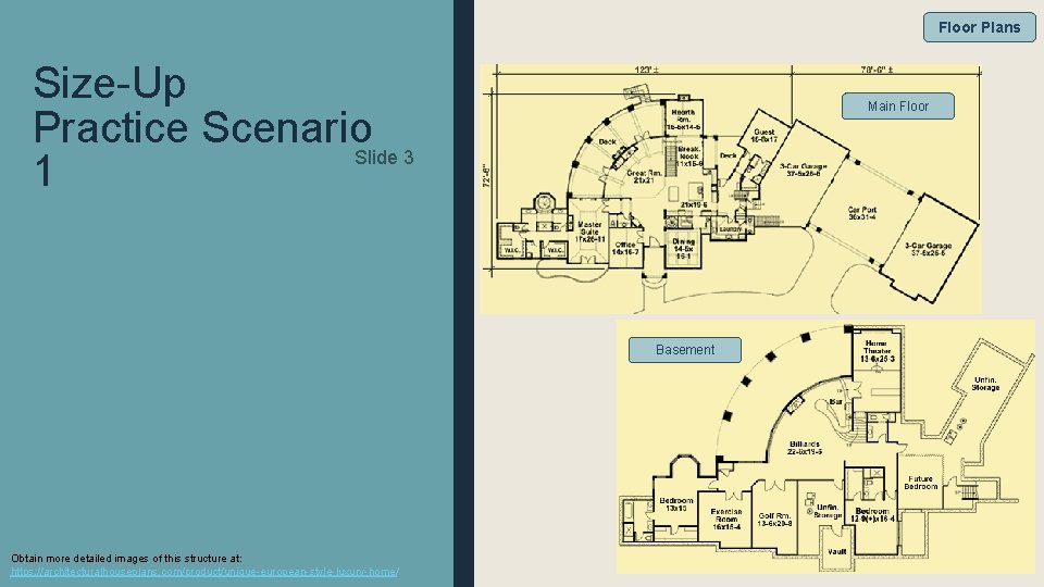 Floor Plans Size-Up Practice Scenario Slide 3 1 Main Floor Basement Obtain more detailed
