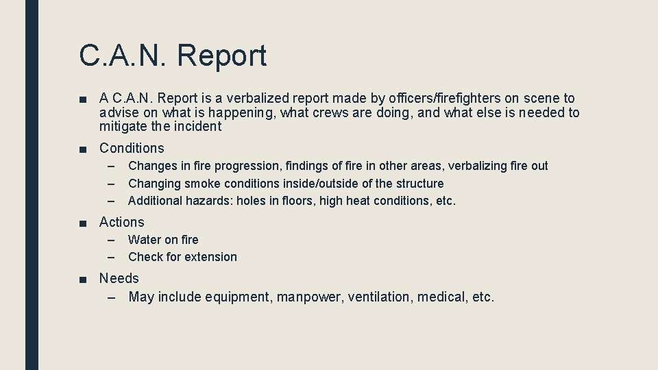 C. A. N. Report ■ A C. A. N. Report is a verbalized report