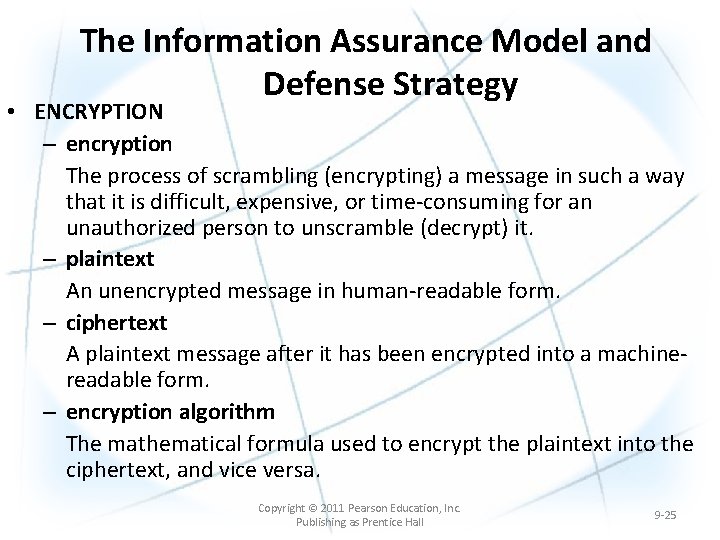 The Information Assurance Model and Defense Strategy • ENCRYPTION – encryption The process of The Information Assurance Model and Defense Strategy • ENCRYPTION – encryption The process of