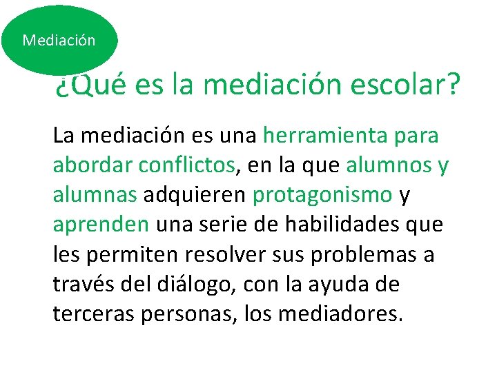 Mediación ¿Qué es la mediación escolar? La mediación es una herramienta para abordar conflictos, Mediación ¿Qué es la mediación escolar? La mediación es una herramienta para abordar conflictos,