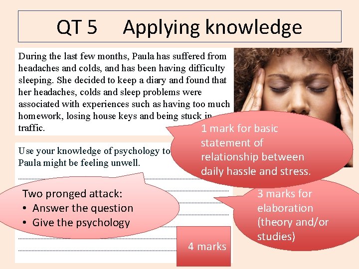 QT 5 Applying knowledge During the last few months, Paula has suffered from headaches