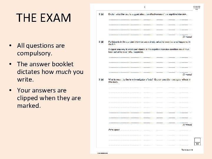THE EXAM • All questions are compulsory. • The answer booklet dictates how much
