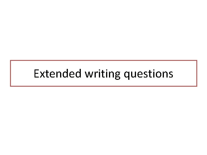 Extended writing questions 