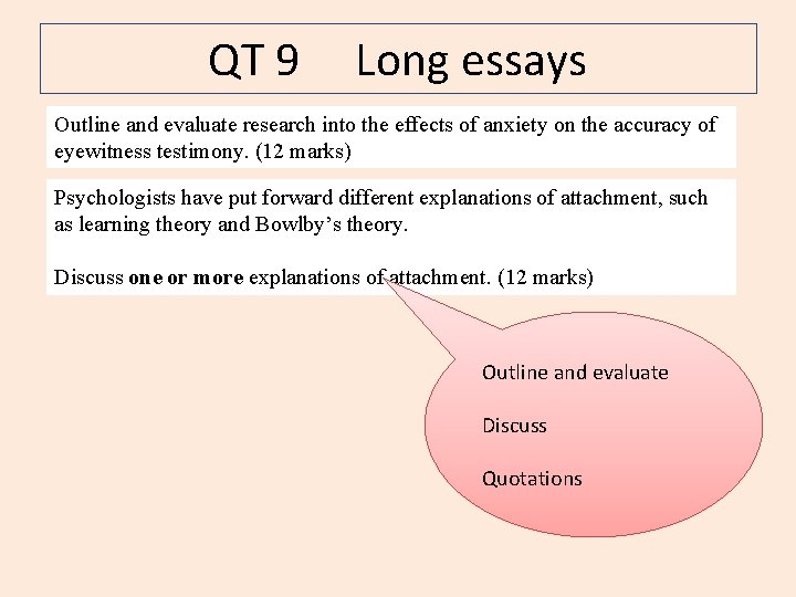 QT 9 Long essays Outline and evaluate research into the effects of anxiety on