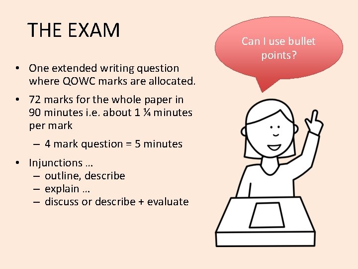 THE EXAM • One extended writing question where QOWC marks are allocated. • 72