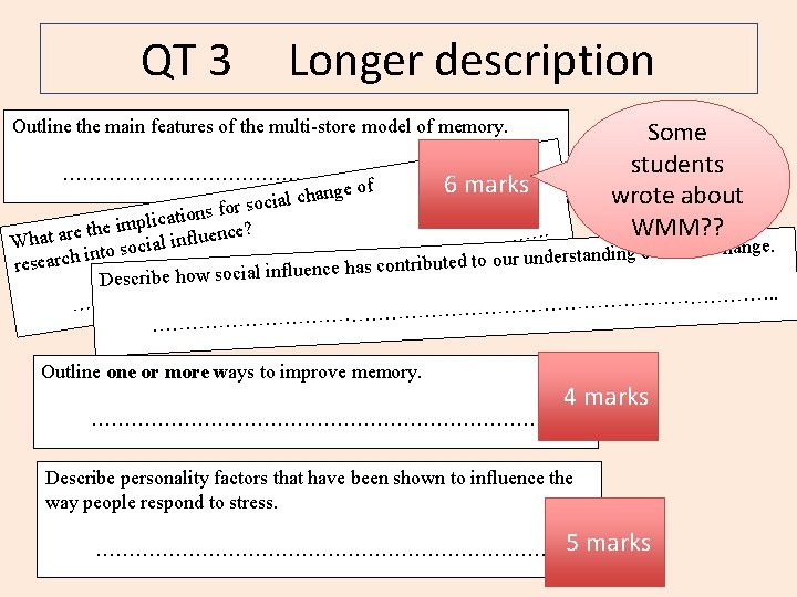 QT 3 Longer description Outline the main features of the multi-store model of memory.