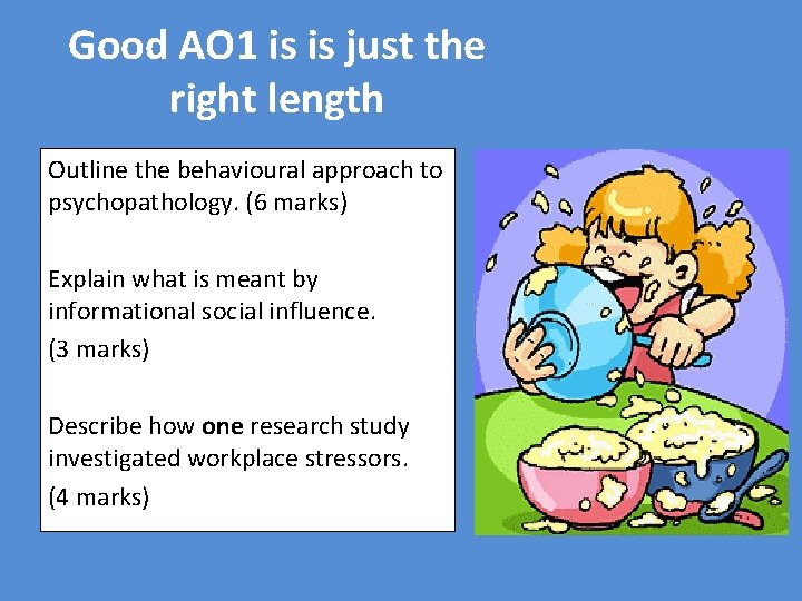 Good AO 1 is is just the right length Outline the behavioural approach to