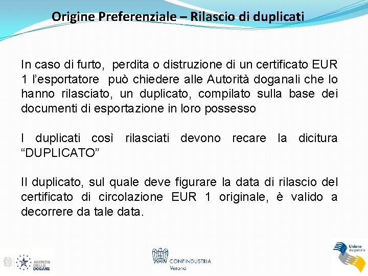 Origine Preferenziale – Rilascio di duplicati In caso di furto, perdita o distruzione di