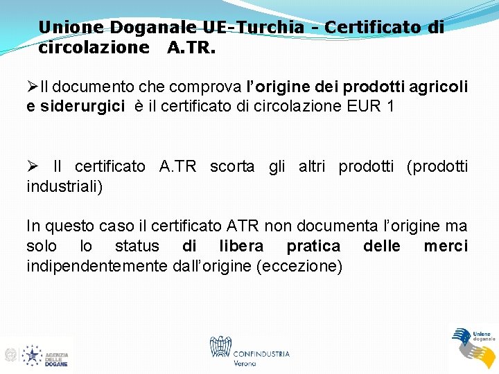 Unione Doganale UE-Turchia - Certificato di circolazione A. TR. ØIl documento che comprova l’origine
