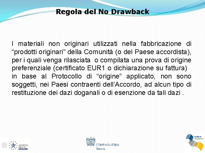 Regola del No Drawback I materiali non originari utilizzati nella fabbricazione di “prodotti originari”