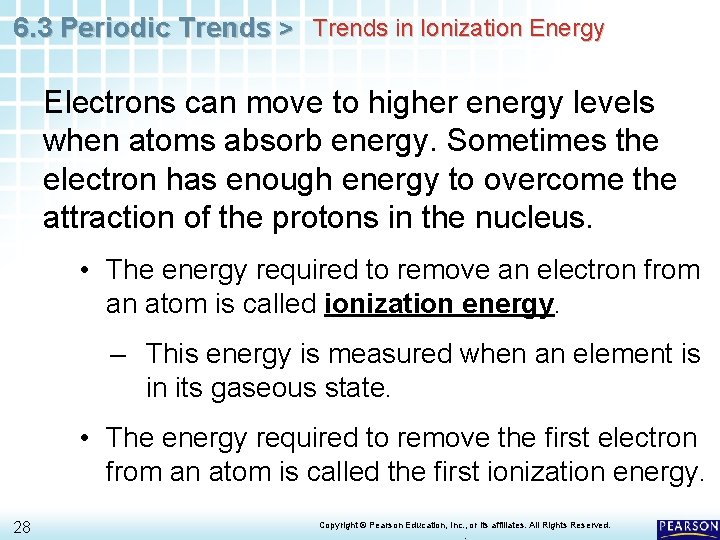 6. 3 Periodic Trends > Trends in Ionization Energy Electrons can move to higher