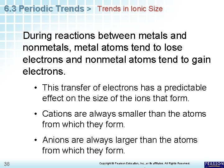 6. 3 Periodic Trends > Trends in Ionic Size During reactions between metals and