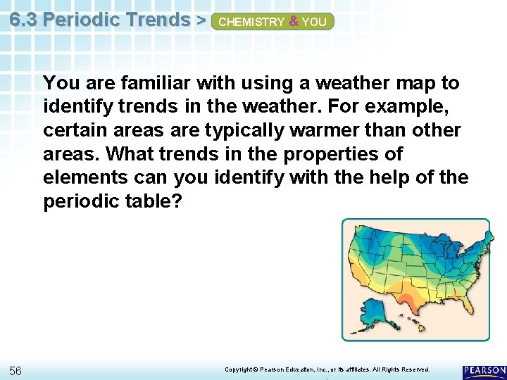 6. 3 Periodic Trends > CHEMISTRY & YOU You are familiar with using a
