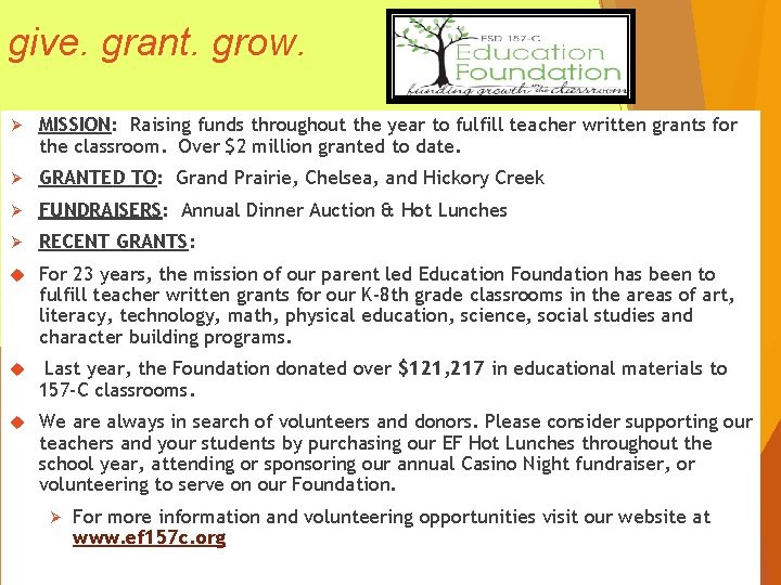 give. grant. grow. Ø MISSION: Raising funds throughout the year to fulfill teacher written give. grant. grow. Ø MISSION: Raising funds throughout the year to fulfill teacher written
