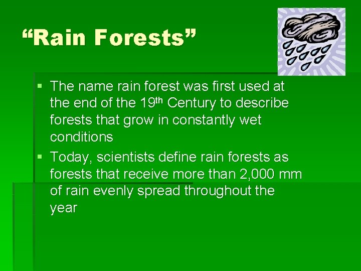 “Rain Forests” § The name rain forest was first used at the end of